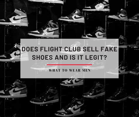 does flight club sell fake shoes 2022|is flight club legit 2022.